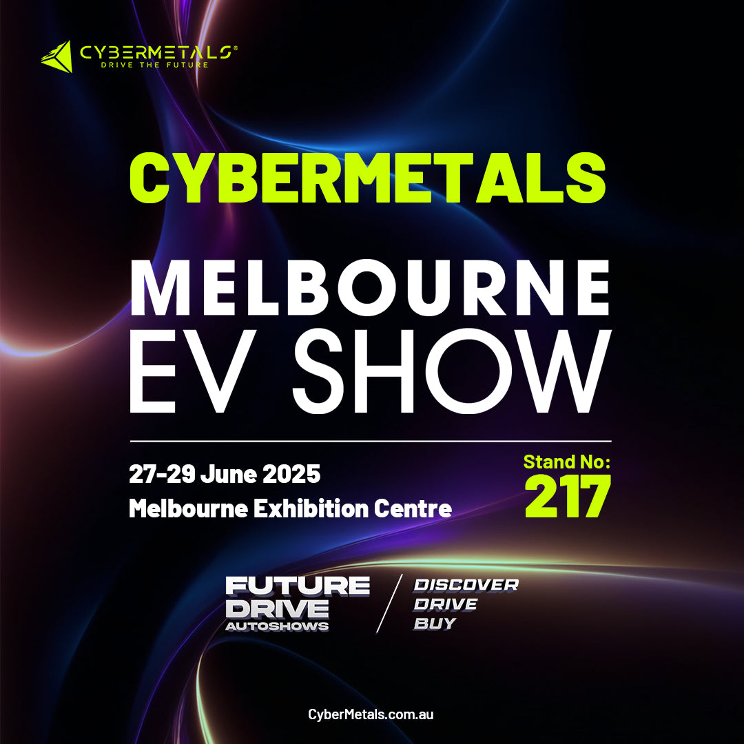 Meet CyberMetals at the Melbourne EV Show